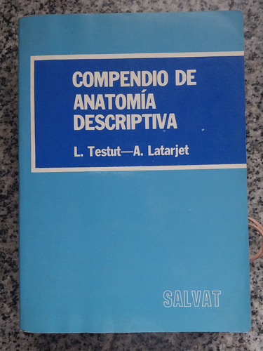 Compendio De Anatomía Descriptiva L. Testut A. Latarjet