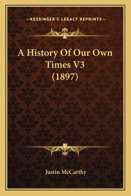 Libro A History Of Our Own Times V3 (1897) - Mccarthy, Ju...