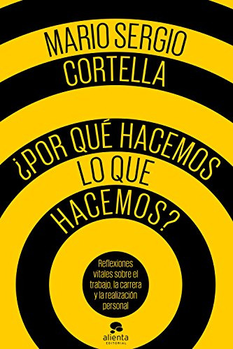 Libro ¿por Qué Hacemos Lo Que Hacemos?  De Mario Sergio Cort