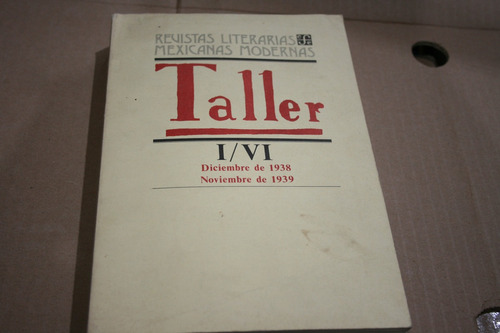 Revistas Literarias Mexicanas Modernas Taller I/vi Dic 1938-