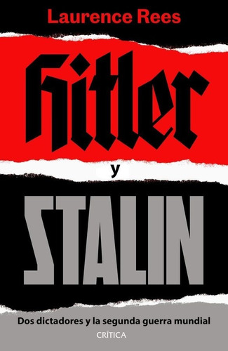 Hitler y Stalin, de Laurence Rees. Editorial Crítica, tapa blanda en español, 2022