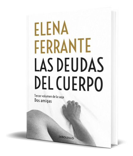 Libro Las Deudas Del Cuerpo [ Elena Ferrante ] Original