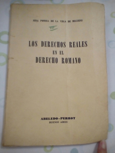 Los Derechos Reales En El Derecho Romano De De La Vega Migue (Usado)