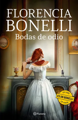 Bodas De Odio, De Florencia Bonelli. Editorial Planeta, Tapa Blanda, Edición 1 En Español