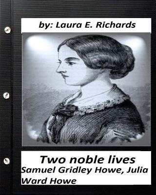 Libro Two Noble Lives. Samuel Gridley Howe, Julia Ward Ho...