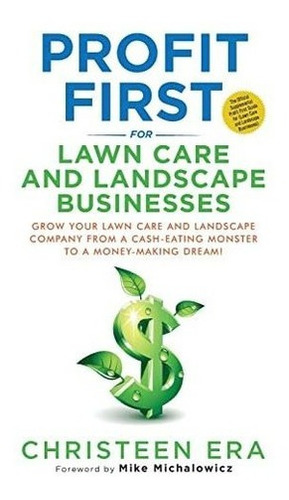 Profit First For Lawn Care And Landscape Businesses, de Era, Christ. Editorial Green Profit Academy Inc en inglés