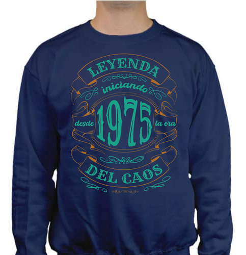 Sudadera Cumpleaños 1975 - Leyenda Era Del Caos - Regalo