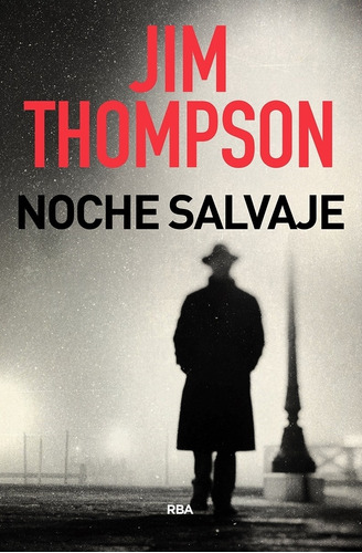 Noche salvaje - Jim  Thompson, de Thompson, Jim. Editorial RBA, tapa dura en español, 2022