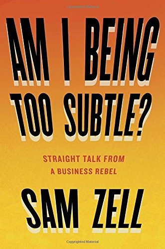 Book : Am I Being Too Subtle?: Straight Talk From A Busin...