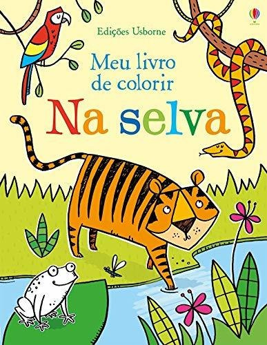 Livro Infantil - Na Selva: Meu Livro De Colorir - Usborne