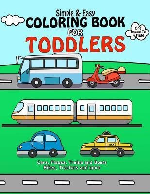 Coloring Book For Toddlers : Simple & Easy Cars, Planes, ...