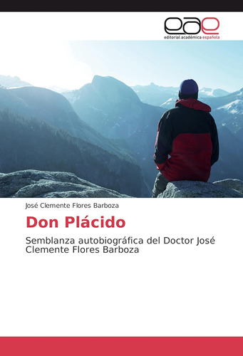 Libro: Don Plácido: Semblanza Autobiográfica Del Doctor José