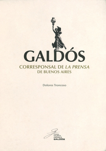 Galdos Corresponsal De La Prensa De Buenos Aires - Dolores T