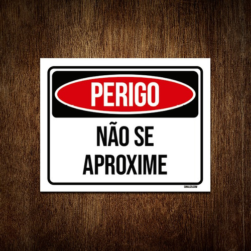 Placa Sinalização Perigo Não Se Aproxime 18x23 ML2746 - A