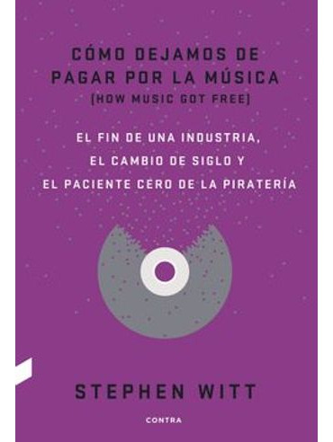 Libro Como Dejamos De Pagar Por La Musica