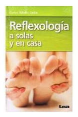 Reflexología Solas Y En Casa Carlos Adolfo Oribe Ediciones 