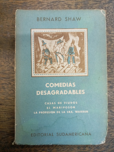 Comedias Desagradables * Bernard Shaw * Sudamericana *