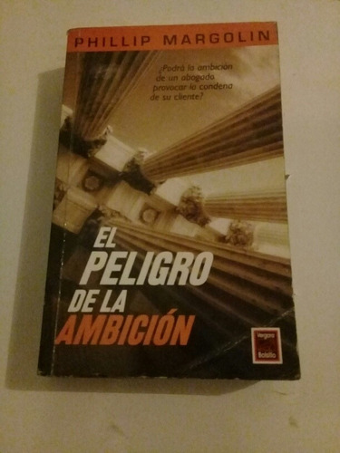 El Peligro De La Ambición - Phillip Margolin - Ba1