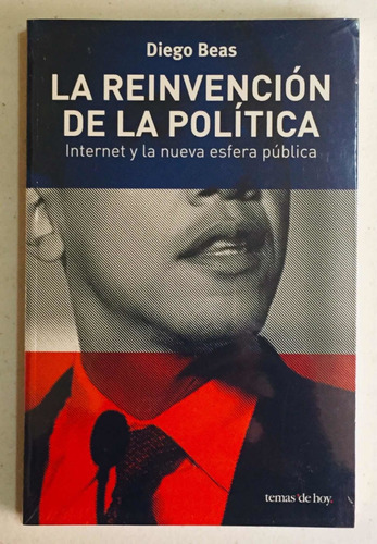 La Reinvención De La Política, De Diego Beas. Editorial Temas De Hoy, Tapa Blanda En Español