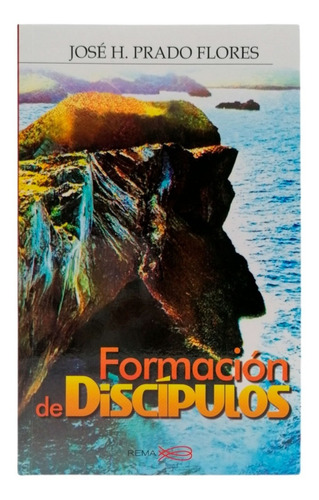 Formación De Discípulos - José H. Prado Flores | MercadoLibre Formación De Discípulos - José H. Prado Flores | MercadoLibre