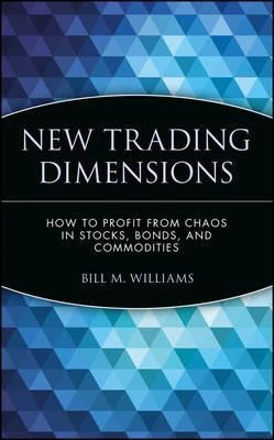 New Trading Dimensions - Bill M. Williams (hardback)