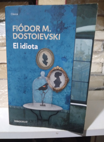 El Idiota, Fiodor Dostoyevski 