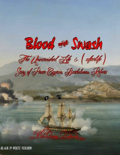 Blood And Swash: The Unvarnished Life (& Afterlife) Story Of Pirate Captain, Bartholomew Roberts, De Roberts, Vøleonica. Editorial Cd-ebooks, Tapa Blanda En Inglés