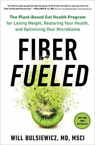 Fiber Fueled The Plant-based Gut Health Program For Losing, De Bulsiewicz Md, Will. Editorial Avery, Tapa Dura En Inglés, 2020