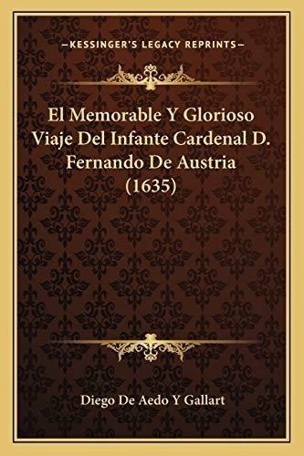 Memorable Y Glorioso Viaje Del Infante Cardenal D. Fernando