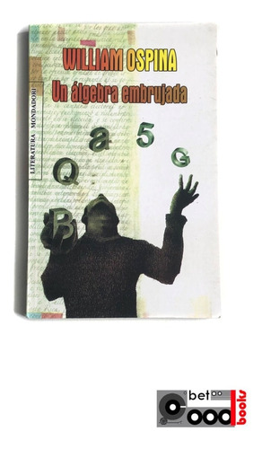 Libro Un Álgebra Embrujada - William Ospina