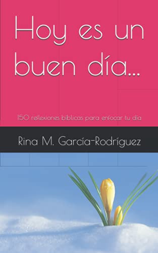 Hoy Es Un Buen Día...: 150 Meditaciones Breves Para Enfocar