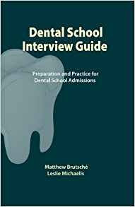 Dental School Interview Guide Preparation And Practice For D