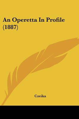 Libro An Operetta In Profile (1887) - Czeika