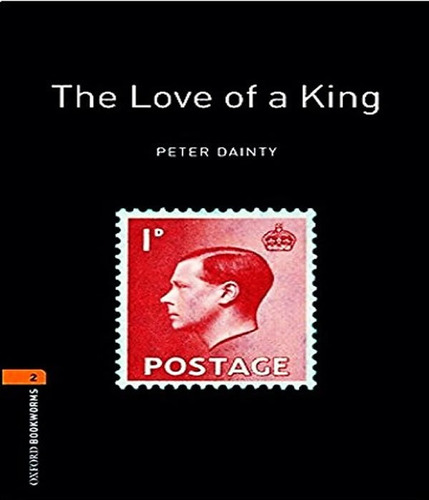 THE LOVE OF A KING   LEVEL 2   03 ED, de Dainty, Peter. Editora OXFORD, capa mole, edição 3 em inglês