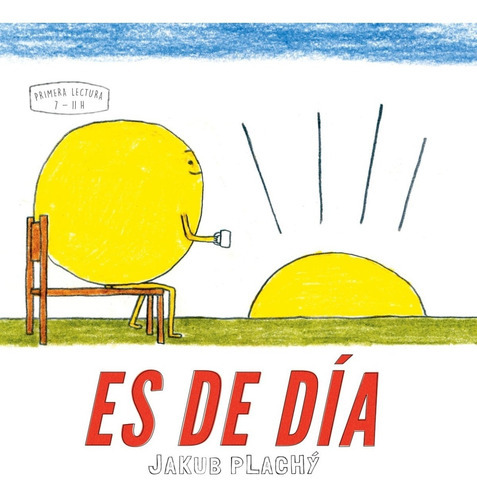 Es De Día, De Jakub Plachy. Editorial Niño Editor, Tapa Dura En Español, 2021