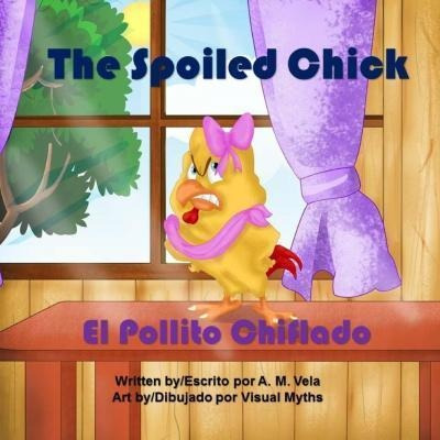 Libro The Spoiled Chick : El Pollito Chiflado - Mary Espa...