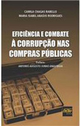Eficiencia E Combate A Corrupçao Nas Compras Publicas, De Rabello, Camila Chagas. Editora Del Rey, Capa Mole, Edição 1ª Edição - 2019 Em Português