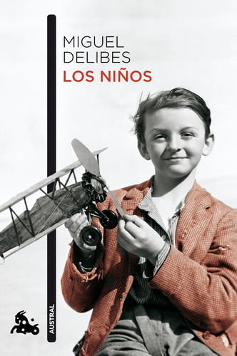 Los niños, de DELIBES, MIGUEL. Serie Austral Narrativa Editorial Austral México, tapa blanda en español, 2013