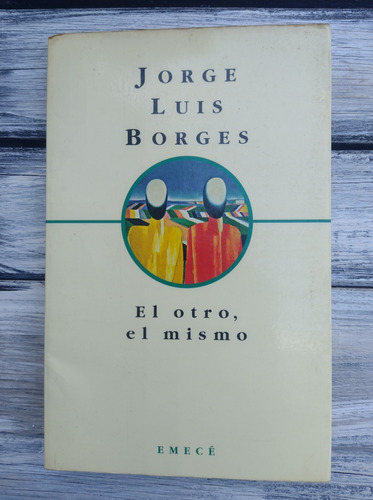 Borges, Jorge Luis. El Otro, El Mismo. Emece