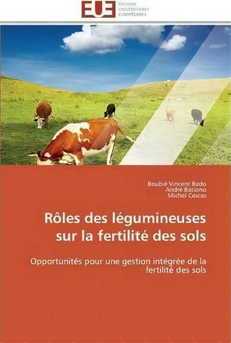 R Les Des L Gumineuses Sur La Fertilit Des Sols, De Collectif. Editorial Omniscriptum, Tapa Blanda En Francés