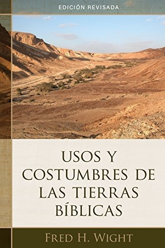 Libro : Usos Y Costumbres De Las Tierras Biblicas Edicion..