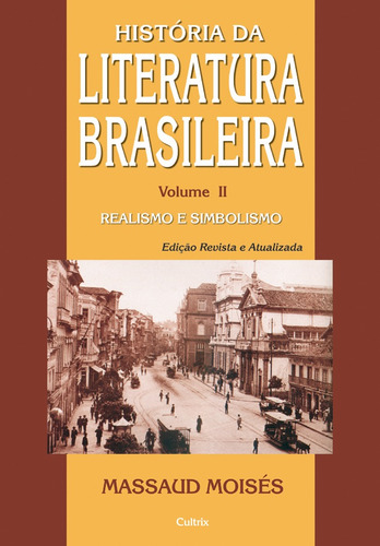 Historia da Literatura Brasileira Vol. II, de Moisés, Massaud. Editora Pensamento Cultrix, capa mole em português, 2016