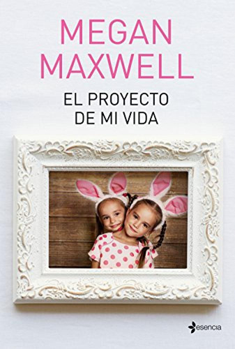 El Proyecto De Mi Vida Maxwell, Megan Esencia