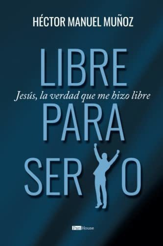 Libro : Libre Para Ser Yo Jesus, La Verdad Que Me Hizo Lib 