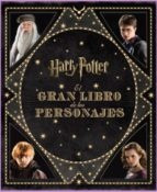 El Gran Libro De Los Personajes De Harry Potter - Jody Reven