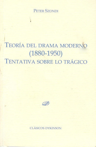 Libro Teorã­a Del Drama Moderno (1880-1950)