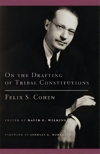 On The Drafting Of Tribal Constitutions, De Felix S. Cohen. Editorial University Of Oklahoma Press, Tapa Blanda En Inglés