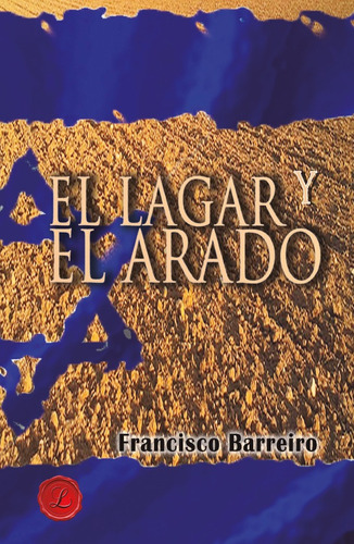 El Lagar Y El Arado - Francisco Barreiro