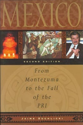 Libro Mexico : From Montezuma To The Fall Of The Pri, Sec...