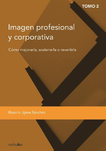 Libro - Imágen Profesional Y Corporativa. Tomo Ii, De Sanch